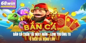 Bắn Cá Thần Tài May Mắn - Lụm Thưởng To Ở Biển Cả Rộng Lớn
