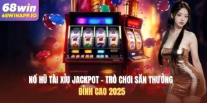 Nổ hũ tài xỉu jackpot - trò chơi săn thưởng đỉnh cao 2025