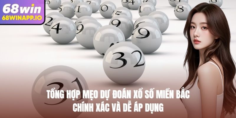 Tổng hợp mẹo dự đoán xổ số miền Bắc chính xác và dễ áp dụng