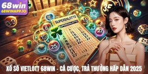 Xổ số Vietlott 68WIN - Cá cược, trả thưởng hấp dẫn 2025