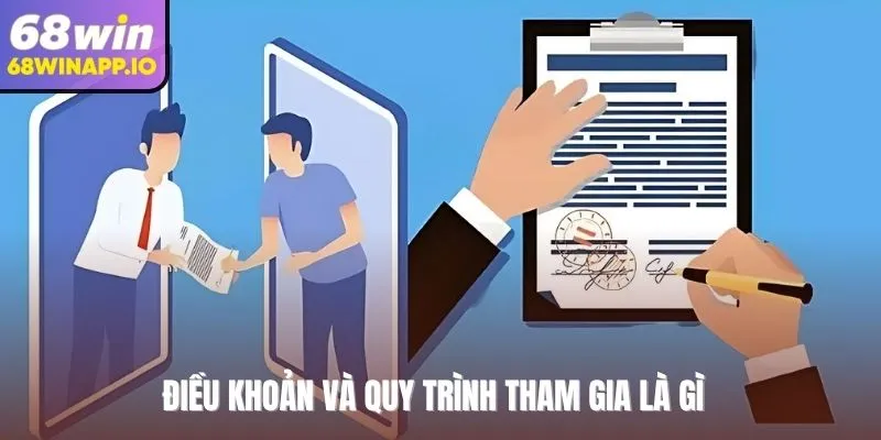 Điều khoản và quy trình tham gia là gì?